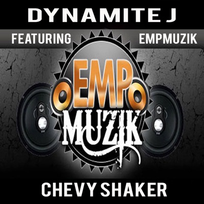 Chevy Shaker (feat. Emp Muzik) - Single