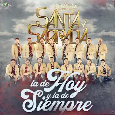 La de Hoy y la de Siempre - Banda Santa Y Sagrada La de Hoy y la de Siempre - Banda Santa Y Sagrada