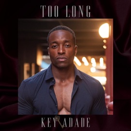 Too Long (If It Ain't Right Now) Key Adade
