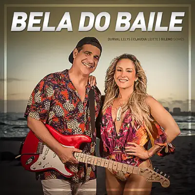 Bela do Baile (feat. Claudia Leitte & Gileno Gomes) - Single - Durval Lelys