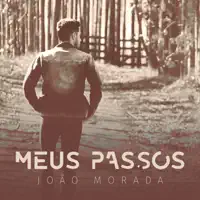 Meus Passos — João Morada