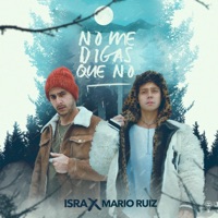 No Me Digas Que No (feat. Mario Ruiz) - Single - isra