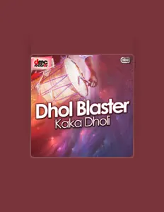 Ακούστε περιεχόμενο από Kaka Dholi, παρακολουθήστε μουσικά βίντεο, διαβάστε το βιογραφικό, δείτε ημερομηνίες περιοδείας, και πολλά ακόμη!