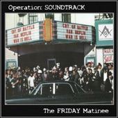 Operation Soundtrack - The Friday Matinee