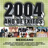2004 Año de Éxitos: Mexicano, 2003