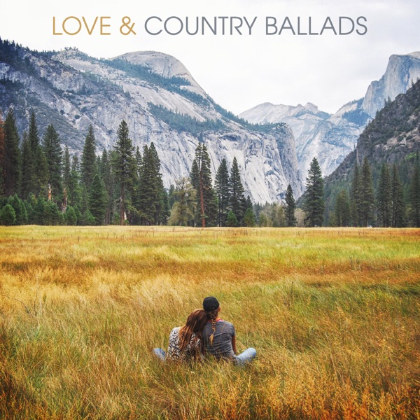 Love & Country Ballads - The Mood for Romantic Moments