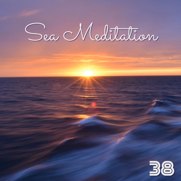 Sea Meditation: 38 Ultimate Soothing Calming Waters