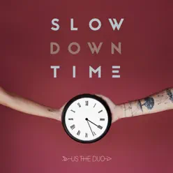 Slow Down Time - Single - Us The Duo
