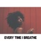 Every Time I Breathe - Arlissa lyrics