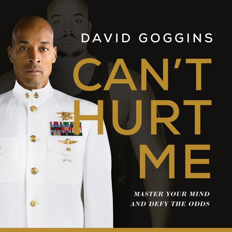 Can't Hurt Me: Master Your Mind and Defy the Odds (Unabridged)