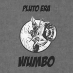 Pluto Era - Wumbo