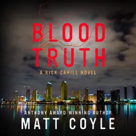 Blood Truth: The Rick Cahill Series (Unabridged)