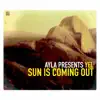 Sun Is Coming Out (Ayla's Uplifting Single Mix)