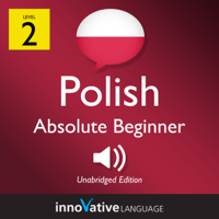 Innovative Language Learning, LLC - Learn Polish - Level 2: Absolute Beginner Polish: Volume 1: Lessons 1-25 artwork