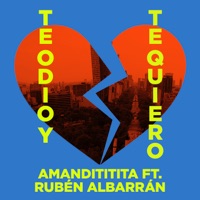 Te Odio y Te Quiero (feat. Ruben Albarran) - Single - Amandititita