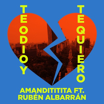 Te Odio y Te Quiero (feat. Ruben Albarran) - Single