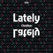 Lately - ChrsDoe lyrics