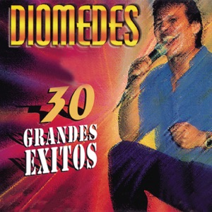 Diomedes : 30 Grandes Éxitos