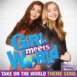 Take on the World (Theme Song from "Girl Meets World") - Single - Sabrina Carpenter Take on the World (Theme Song from "Girl Meets World") - Single - Sabrina Carpenter