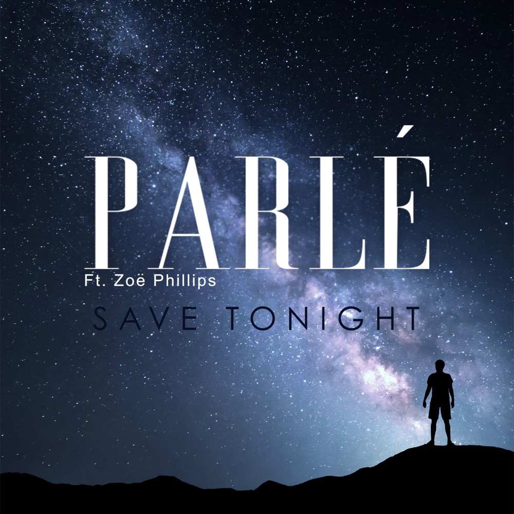 Обложка альбома «Save Tonight (feat. Zoe Phillips) - Single» — Parlé