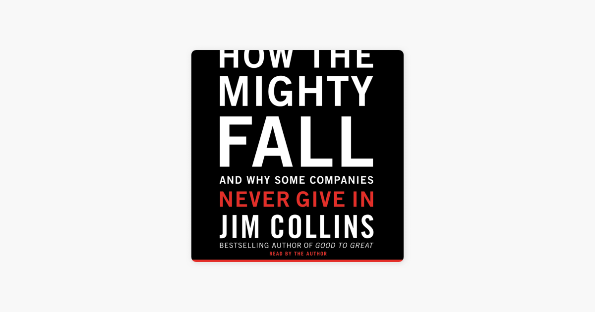How The Mighty Fall: And Why Some Companies by Collins, Jim