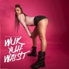 Wuk Yuh Waist - Single