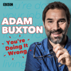 You're Doing It Wrong - Adam Buxton