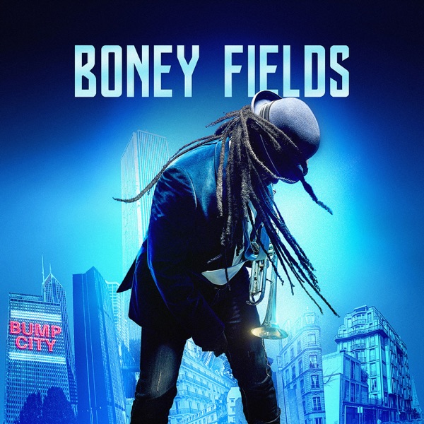 Bump City - Boney Fields
