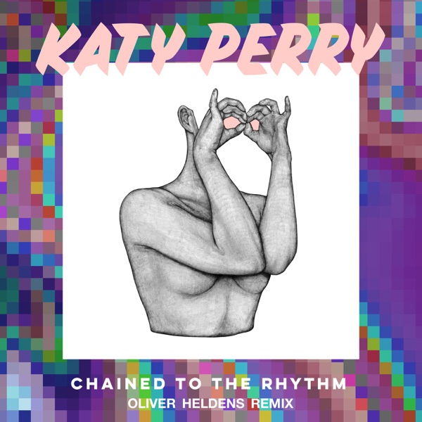 Chained to the Rhythm (Oliver Heldens Remix) - Single - Katy Perry