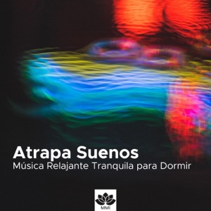 Atrapa Sueños - Música Relajante Tranquila para Dormir