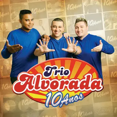 Trio Alvorada 10 Anos - Trio Alvorada