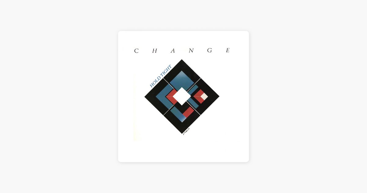 Hold Tight – Song by Change – Apple Music