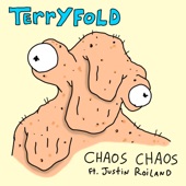 Chaos Chaos - Terryfold (feat. Justin Roiland)