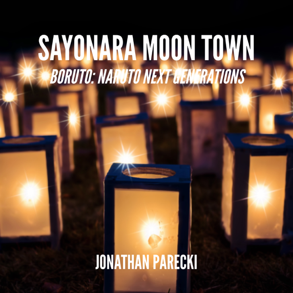 Sayonara Moon Town From Boruto Naruto Next Generations Single By Jonathan Parecki On Apple Music