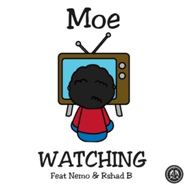Watching (feat. Nemo & Rshad B) Moe