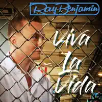 Viva La Vida — Ray Benjamin
