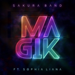 Sakura Band - Magik (feat. Sophia Liana)