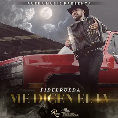 Me Dicen El LV - Single - Fidel Rueda