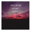 Until the End (feat. Monty Datta) - Single