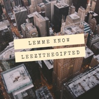 Lemme Know - Single - Leezythegifted