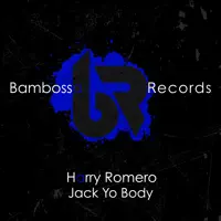 Jack Yo Body (Extended Mix) — Harry Romero