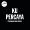 Ku Percaya (Pengakuan Iman Rasuli) - Single