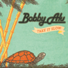 Take it Slow - Bobby Alu
