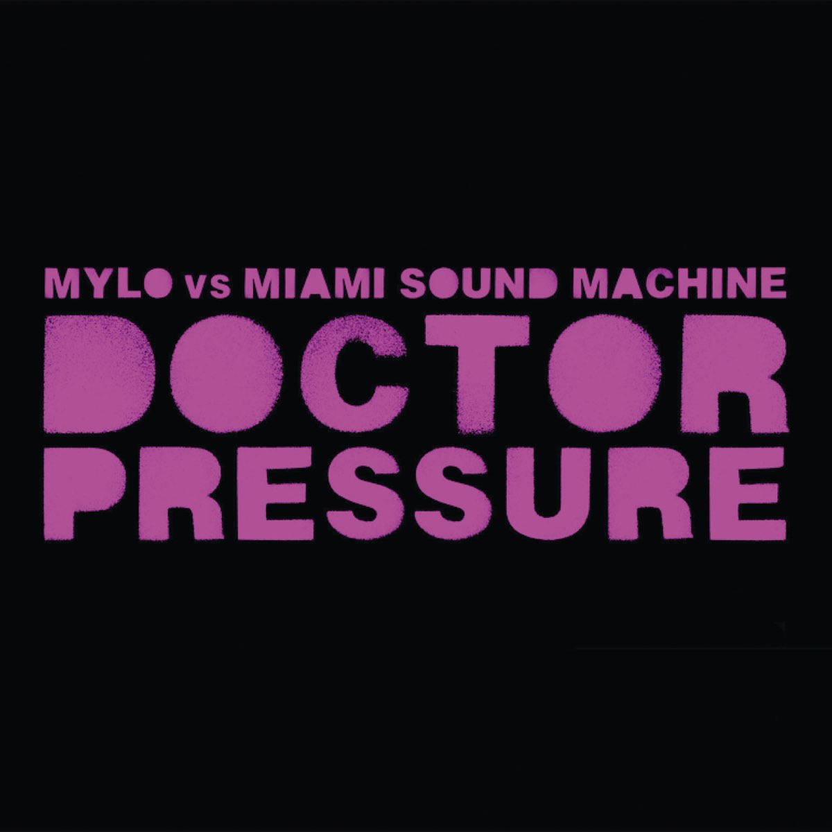 Doctor Pressure (Mylo vs. Miami Sound Machine) - Single by Mylo & Gloria  Estefan & Miami Sound Machine on Apple Music