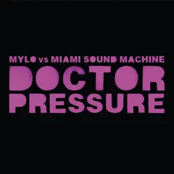 Doctor Pressure (Mylo vs. Miami Sound Machine) - Single - Miami Sound Machine