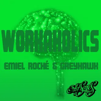 Workaholics - Single by Emiel Roche & Greyhawk album reviews, ratings, credits