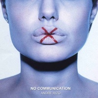 No Communication - Single - Andre Rizo