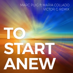 To Start Anew (feat. Maria Collado) [Victor G Remix] - Single