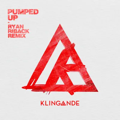 Pumped Up (Ryan Riback Remix) - Single - Klingande Pumped Up (Ryan Riback Remix) - Single - Klingande