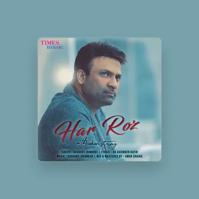 Listen to Sushant Sharma, watch music videos, read bio, see tour dates & more!